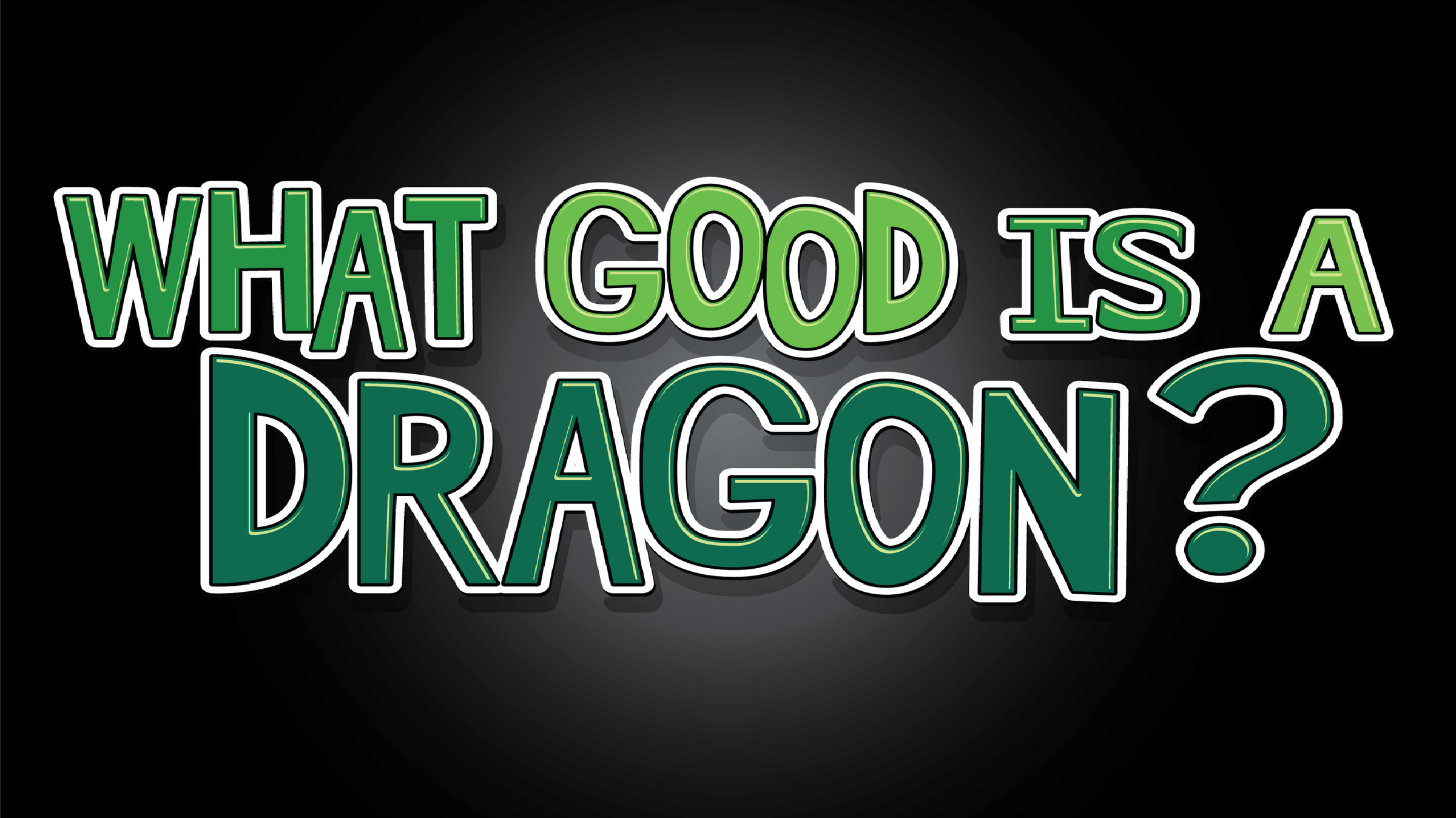 What Good Is A Dragon?
